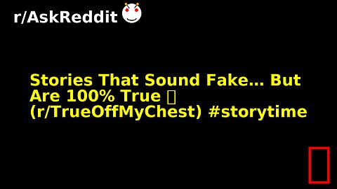 Stories That Sound Fake… But Are 100% True 🔥 (r/TrueOffMyChest) #storytime