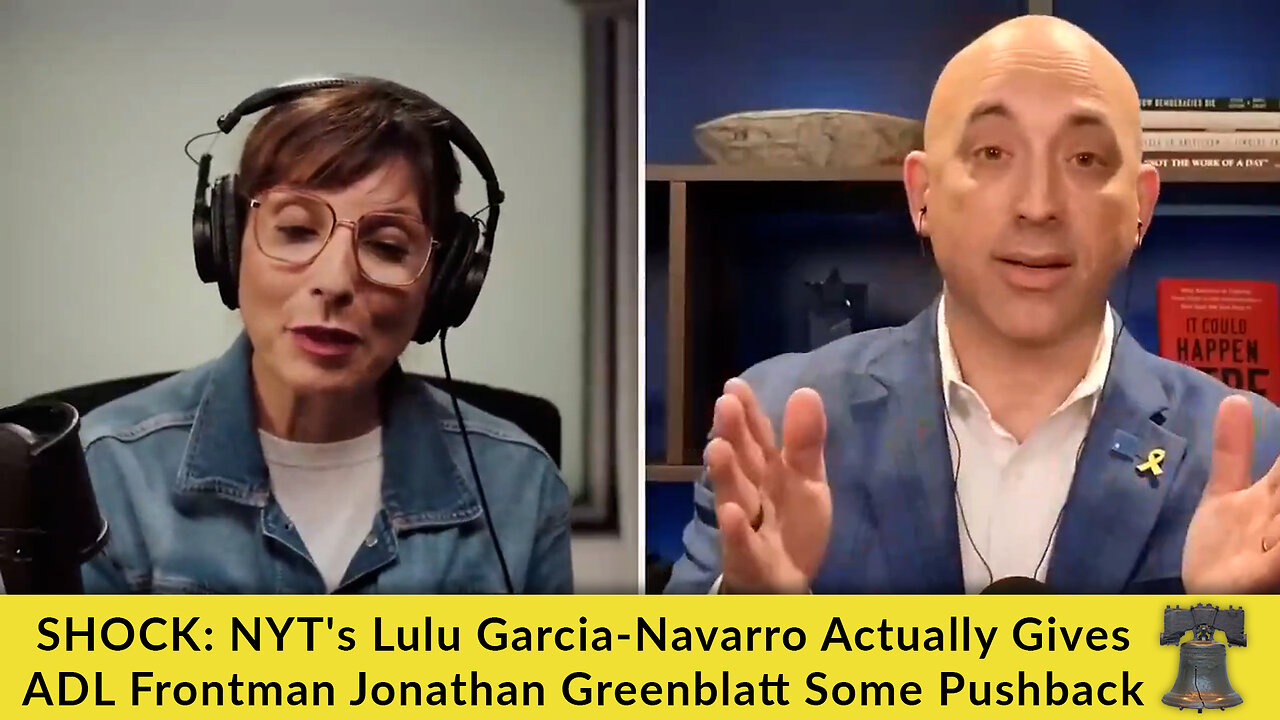 SHOCK: NYTs Lulu Garcia-Navarro Actually Gives ADL Frontman Jonathan Greenblatt Some Pushback