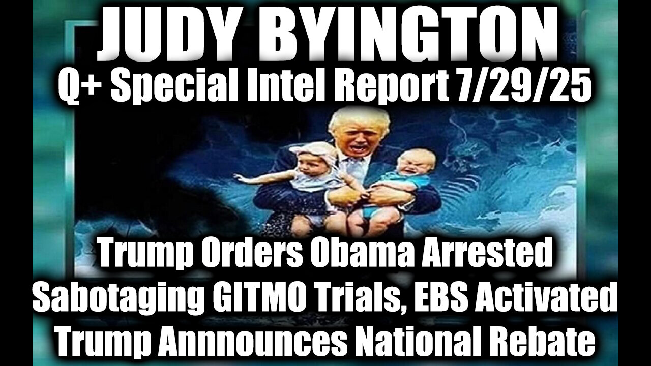 Judy. Trump Orders Obama Arrested. 7-28-25-AT-9PM-CST-15-EST