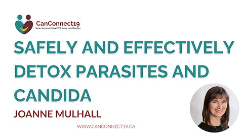 Safely and Effectively Detox Parasites & Candida - Joanne Mulhall | CanConnect19