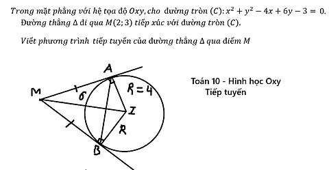 Toán 10: Tiếp tuyến: Trong mặt phẳng với hệ tọa độ Oxy, cho đường tròn (C):x^2+y^2-4x+6y-3=0.