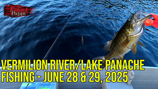 Vermilion River/Lake Panache Fishing - June 28 & 29, 2025