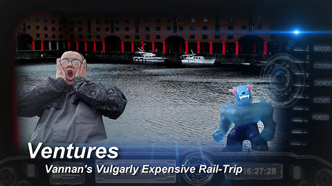 Ventures: Vannan's Vulgarly Expensive Rail Trip