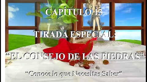 😊 CAPÍTULO 13 TIRADA ESPECIAL: “EL CONSEJO DE LAS PIEDRAS” 😊
