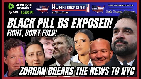 [Ep 849] Black Pill BS: Don’t Buy the Doom | Christians Under Attack: The Final Game | NYC & Zohran