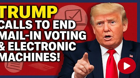 "Trump Calls to END Mail-In Voting & Electronic Machines!"