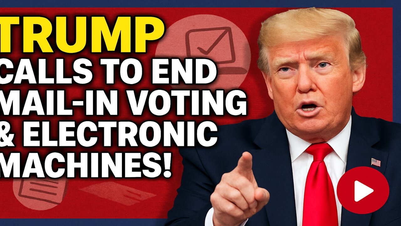 "Trump Calls to END Mail-In Voting & Electronic Machines!"