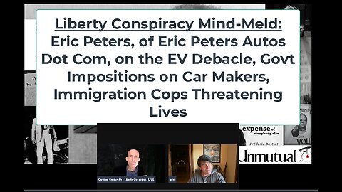 Liberty Mind-Meld! Eric Peters Slams EVs, Govt Car Diktats, Bad Border Cops!