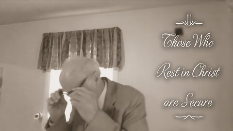 Those Who Rest in Christ are Secure