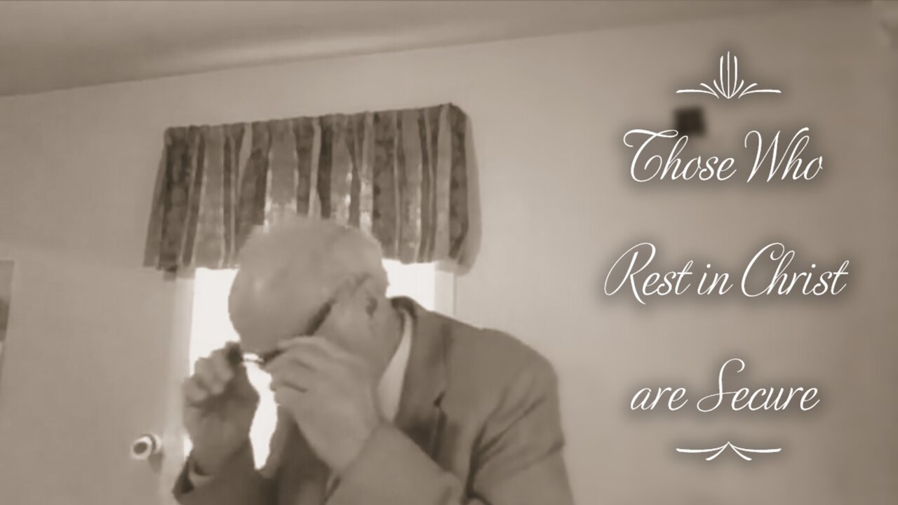 Those Who Rest in Christ are Secure