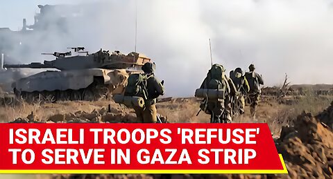 Israeli Soldiers REVOLT Against Netanyahu; Refuse To Fight Hamas In Gaza Over Deadly Attacks