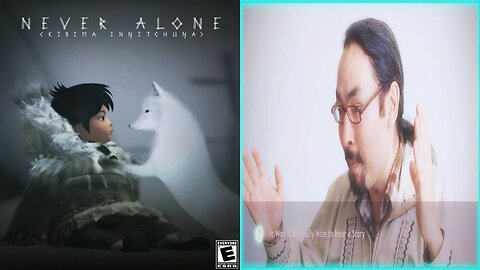 NEVER ALONE / CULTURAL INSIGHTS ⭐2. It Would Be Really Nice to Hear a Story