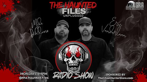 The Haunted Files Unplugged - Guest Father Bob Bailey