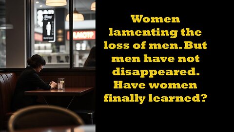 Where have all the men gone? We are right here!