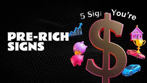 5 Signs You're Pre-rich