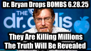 Dr. Bryan Ardis: They Are Killing Millions 6.28.25 - I Will Exposed All Truth