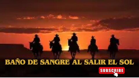 Baño de Sangre al Salir el Sol /Películas del Oeste