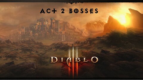 Diablo 3 - Killing Act 2 Bosses