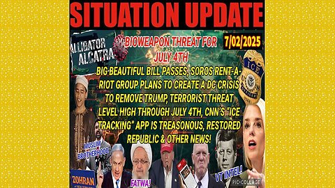 SITUATION UPDATE 7/2/25 - Big-Beautiful Bill Passes, Terrorist Threat Level High Through July 4th