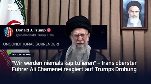 "Wir werden niemals kapitulieren" – Chamenei reagiert auf Trumps Drohung