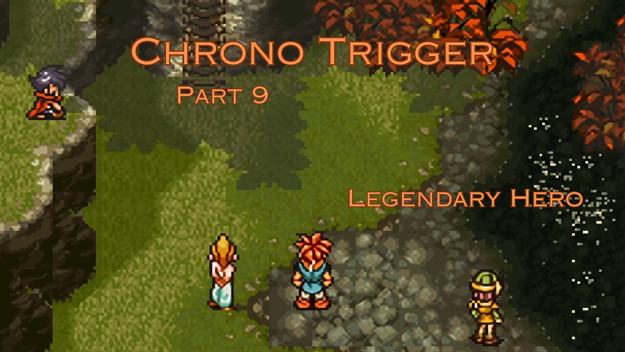 Chrono Trigger Part 9 - Legendary Hero