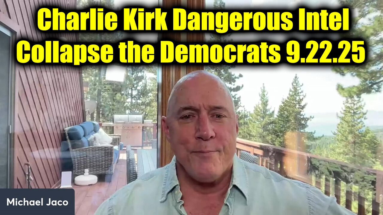 Jac. Dangerous Intel 9.22.25 - Charlie Kirk & Collapse the Democrats