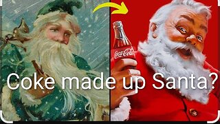 Did Coca-Cola made up Santa Claus? - Santa of today came from Coca-Cola