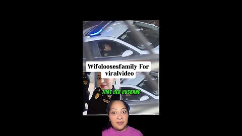 Wife loses family for viral video
