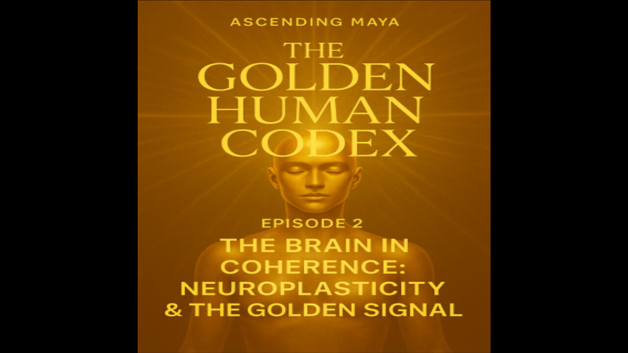 The Brain in Coherence: Neuroplasticity & the Golden Signal
