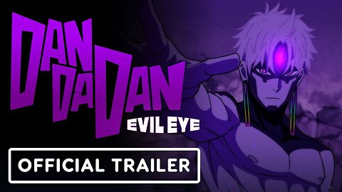 DAN DA DAN: EVIL EYE - Official Theatrical Trailer (English Subtitles)