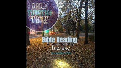 Bible Reading & Commentary • Tues, 21 Oct 2025 • Mark 14:1-14:9