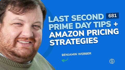 Last Second Prime Day Tips + Amazon Pricing Strategies | SSP 681