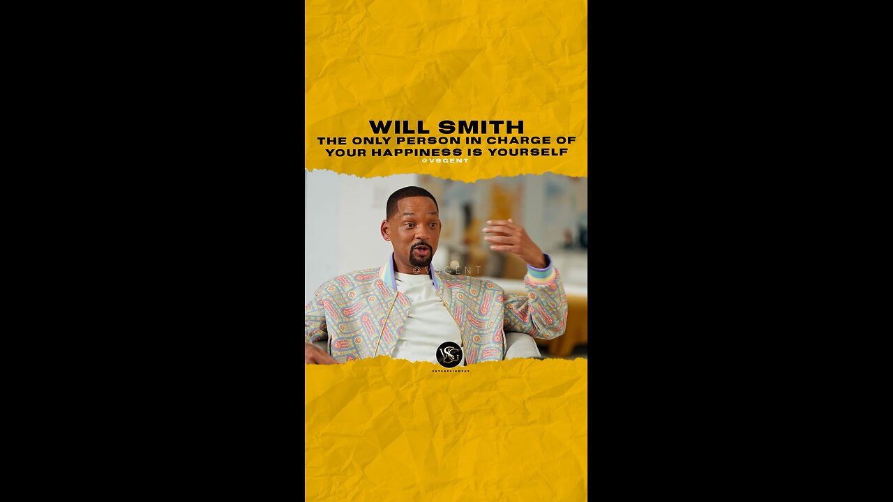 @willsmith The only person in charge of your happiness is yourself