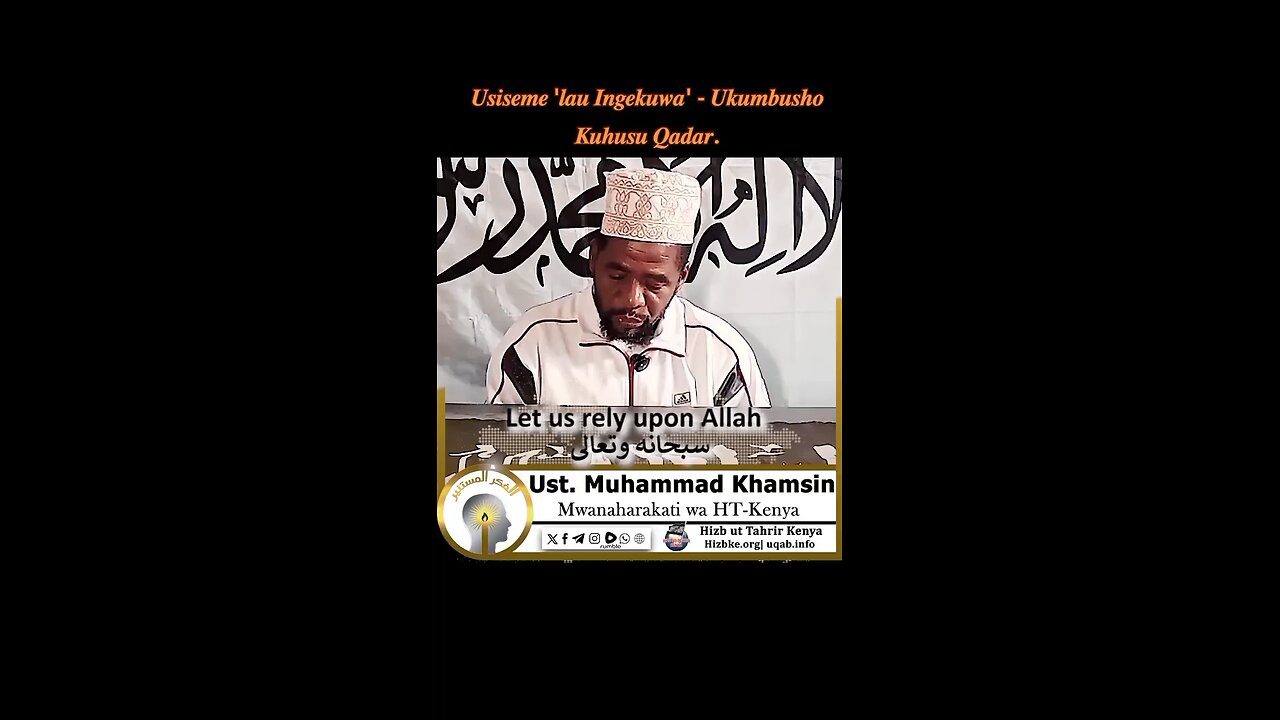 Usiseme 'lau Ingekuwa' - Ukumbusho Kuhusu Qadar.