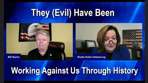 Sheila Holm – They (Evil) Have Been Working Against Us Through History ~ w/ Bill Quinn (12.09.25)