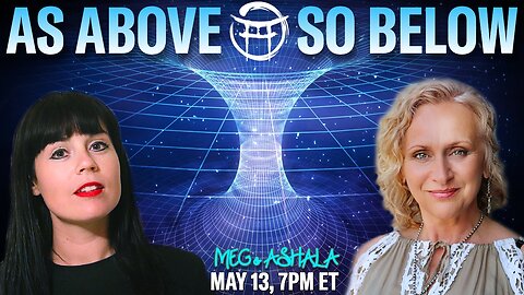 🌅 AS ABOVE, SO BELOW with MEG & ASHALA - MAY 13