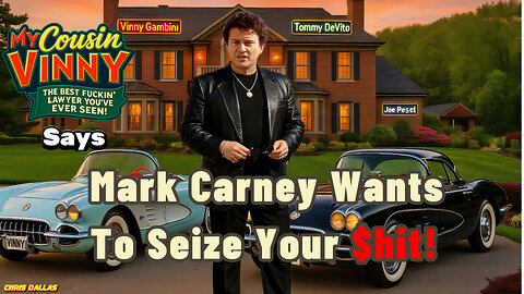 Mark Carney Wants to Seize Your $hit! Vinny Goes OFF! Seized Assets, Frozen Funds! Carney’s War!