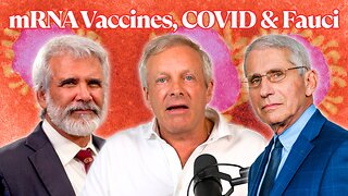 mRNA Vaccines, COVID & Fauci with Dr. Robert Malone