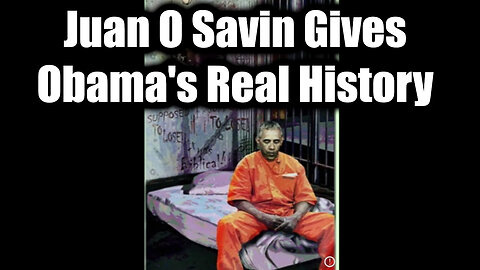 Juan O Savin Gives Obama's Real History - The Great Fall And Exposure