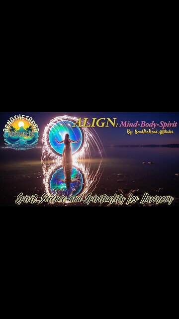 🌟 Align: Mind-Body-Spirit...Science and Spirituality for Harmony 🌿