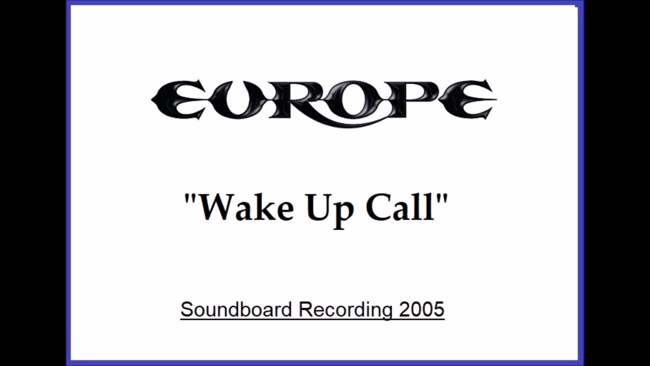 Europe - Wake Up Call (Live in St Petersburg, Russia 2005) Soundboard