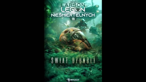 B.V. Larson Legion Nieśmiertelnych Tom 19 Świat Dżungli część 1