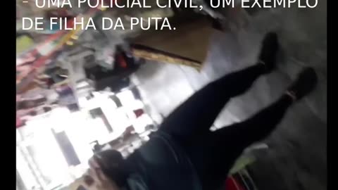 POLICIAIS CIVIS, MULHERES PSICOPATAS E PERIGOSAS.