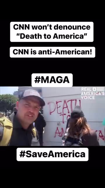 CNN won't denounce "Death to America" CNN is anti-American!