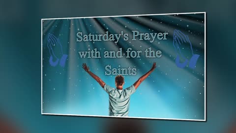 Saturday's Prayer 15NOV25