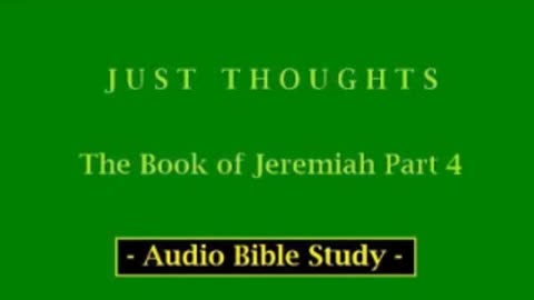 Just Thoughts - The Book of Jeremiah Part 4 (2013) Retro