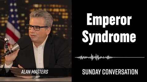 “Emperor Syndrome” | Sunday Conversation 04/20/2025