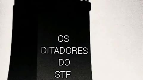 OS DITADORES DO STF NO BRASIL 2025