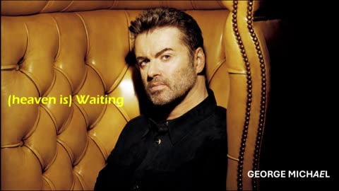 George Michael - (heaven is) Waiting