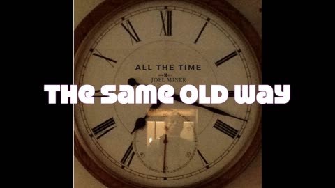 the same old way
